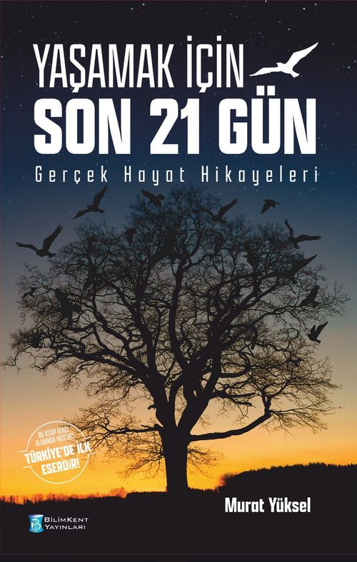 Yaşamak İçin Son 21 Gün Gerçek Hayat Hikayeleri
