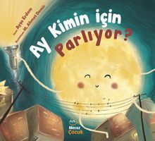 Ay Kimin İçin Parlıyor ?