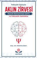 Aklın Zirvesi & Hazreti Muhammed (SAV) ve Psikiyatrik Hastalıklar