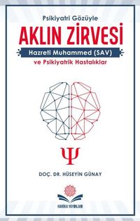 Aklın Zirvesi & Hazreti Muhammed (SAV) ve Psikiyatrik Hastalıklar