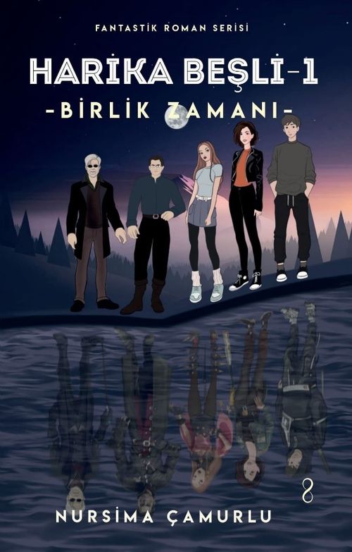 Harika Beşli 1 / Birlik Zamanı
