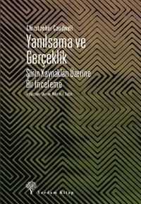 Yanılsama ve Gerçeklik & Şiirin Kaynakları Üzerine Bir İnceleme