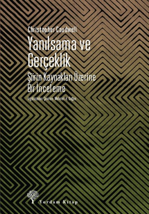 Yanılsama ve Gerçeklik & Şiirin Kaynakları Üzerine Bir İnceleme