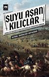 Suyu Aşan Kılı&ccedil;lar & Osmanlı'nın Kuruluşu ve Rumeli'nin Fethinde Rol Oynayan Devlet Adamları
