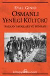 Osmanlı Yenilgi Kültürü & Balkan Savaşları ve Sonrası