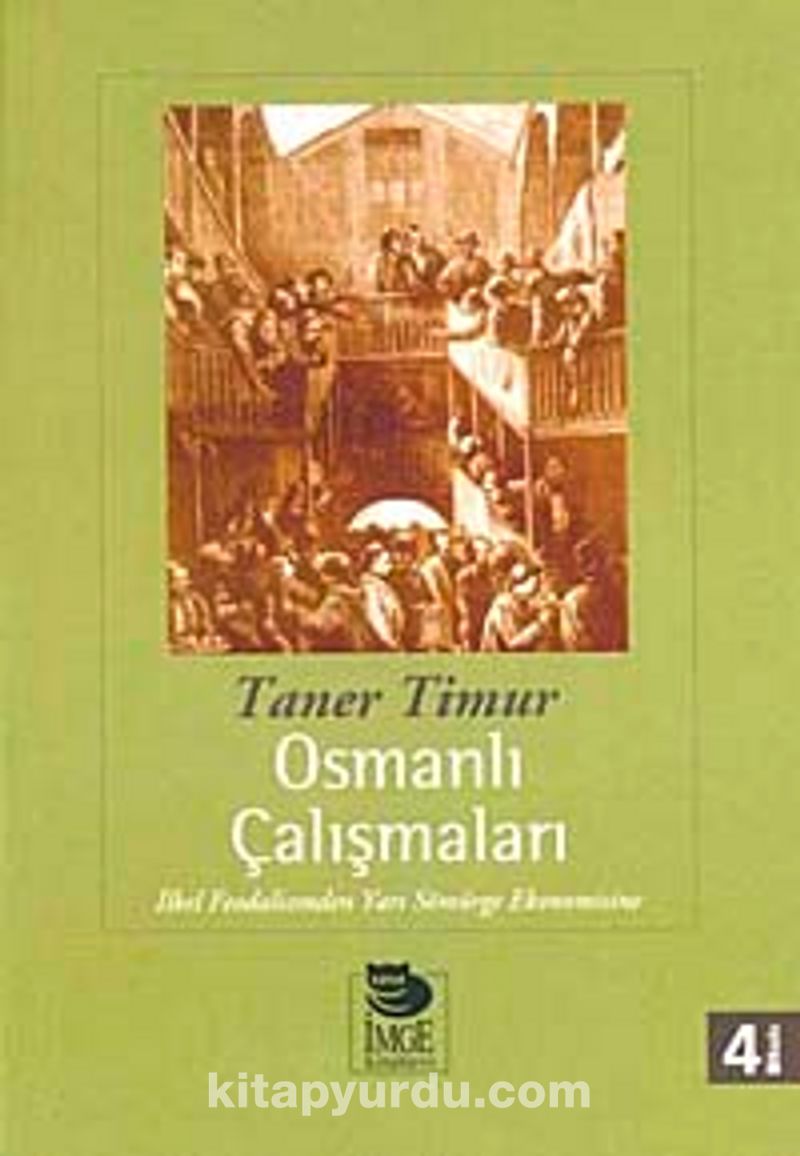Osmanlı Çalışmaları: İlkel Feodalizmden Yarı Sömürge Ekonomisine