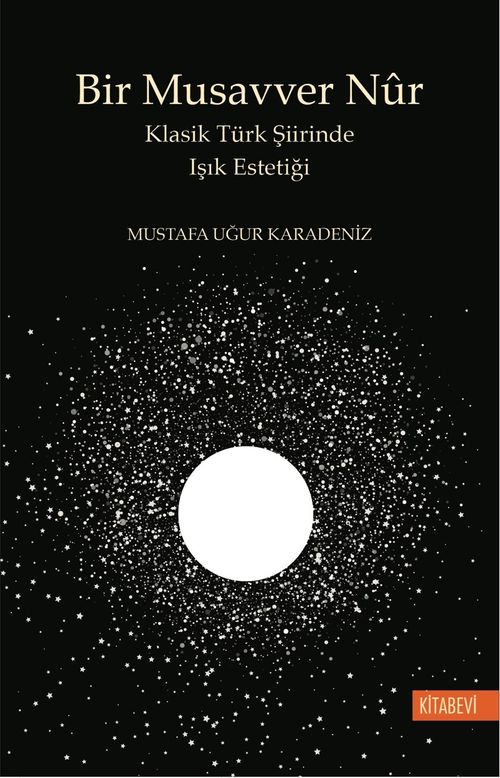 Bir Musavver Nûr & Klasik Türk Şiirinde Işık Estetiği