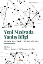 Yeni Medyada Yanlış Bilgi: Komplo Teorileri ve Bilimin İnkarı