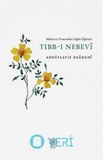 Nübüvvet Pınarından Sağlık Öğütleri Tıbb-ı Nebevi