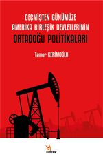 Geçmişten Günümüze Amerika Birleşik Devletlerinin Ortadoğu Politikaları