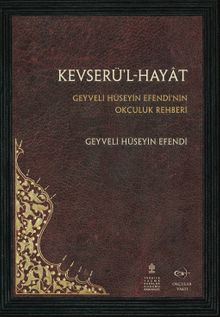 Kevserü’l-Hayat & Geyveli Hüseyin Efendi’nin Okçuluk Rehberi