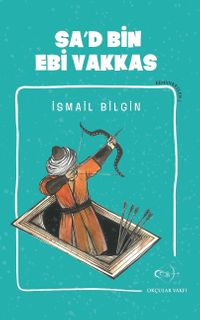 Sa’d bin Ebi Vakkas / Kemankeşler 1