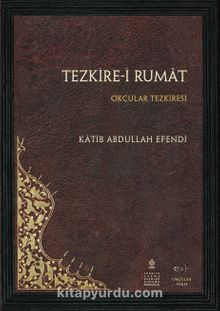 Tezkire-i Rumat & Okçular Tezkiresi