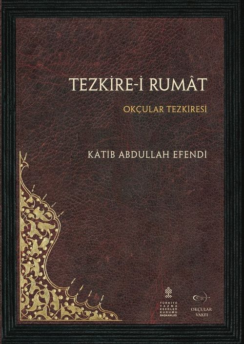 Tezkire-i Rumat & Okçular Tezkiresi