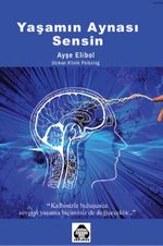 Yaşamın Aynası Sensin