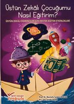 Üstün Zekalı Çocuğumu Nasıl Eğitirim?