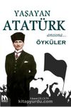 Yaşayan Atatürk Anısına Öyküler