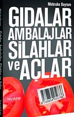 Gıdalar, Ambalajlar, Silahlar ve Açlar