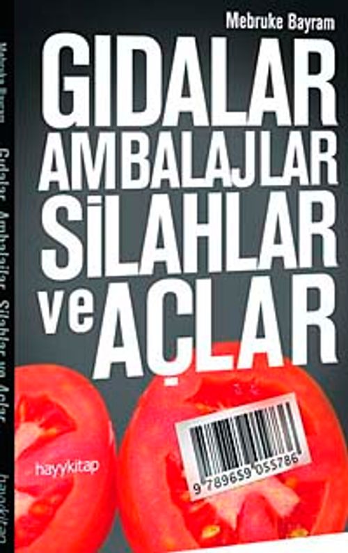 Gıdalar, Ambalajlar, Silahlar ve Açlar
