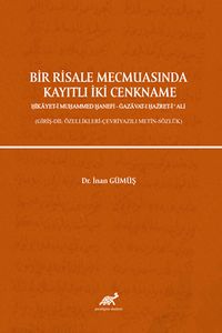 Bir Risale Mecmuasında Kayıtlı İki Cenkname & Hikayet-i Muhammed Hanefi - Gazavat-ı Hazret-i Ǿalį (Giriş-Dil Özellikleri-Çevriyazılı Metin-Sözlük)