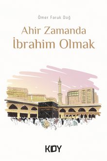 Ahir Zamanda İbrahim Olmak