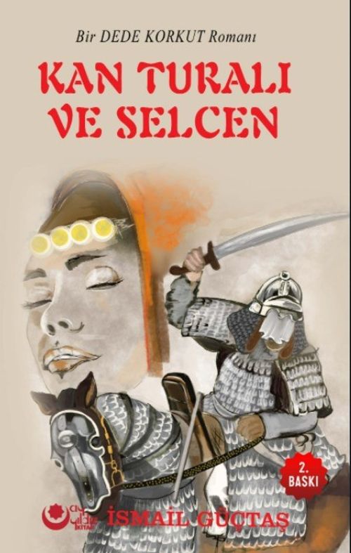 Kan Turalı ve Selcen (Bir Dede Korkut Romanı)