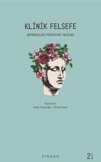 Klinik Felsefe & Antropolojik Psikiyatri Yazıları