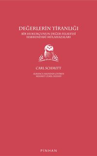 Değerlerin Tiranlığı & Bir Hukukçunun Değer Felsefesi Hakkındaki Mülahazaları