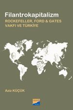 Filantrokapitalizm & Rockefeller, Ford - Gates Vakfı ve Türkiye