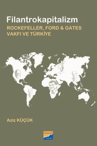 Filantrokapitalizm & Rockefeller, Ford - Gates Vakfı ve Türkiye