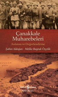 Çanakkale Muharebeleri & Anlatım ve Değerlendirme