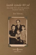 Lastik İzinde 80 Yıl & Selanikten Avustralya'ya Yalman Ailesi 