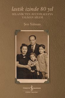 Lastik İzinde 80 Yıl & Selanikten Avustralya’ya Yalman Ailesi 