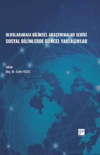 Uluslararası Bilimsel Araştırmalar Serisi Sosyal Bilimlerde Güncel Yaklaşımlar
