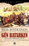 G&uuml;n Batarken