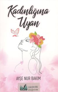 Kadınlığına Uyan