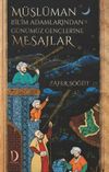 M&uuml;sl&uuml;man Bilim Adamlarından G&uuml;n&uuml;m&uuml;z Gen&ccedil;lerine Mesajlar