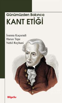 Günümüzden Bakınca Kant Etiği 