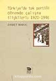Türkiye'de Tek Partili Dönemde Çalışma İlişkileri: 1920-1946
