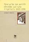 T&uuml;rkiye'de Tek Partili D&ouml;nemde &Ccedil;alışma İlişkileri: 1920-1946