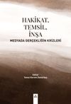 Hakikat, Temsil, İnşa & Medyada Ger&ccedil;ekliğin Krizleri