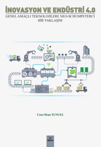 İnovasyon ve Endüstri 4.0: Genel Amaçlı Teknolojilere Neo-Schumpeterci Bir Yaklaşım