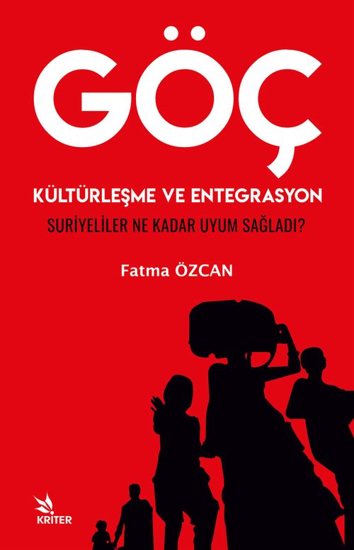 Göç, Kültürleşme ve Entegrasyon “Suriyeliler Ne Kadar Uyum Sağladı?”