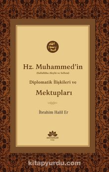 Hz.Muhammed’in (s.a.v.) Diplomatik İlişkileri ve Mektupları