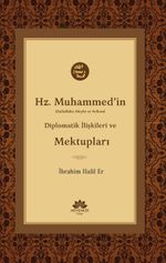 Hz.Muhammed'in (s.a.v.) Diplomatik İlişkileri ve Mektupları