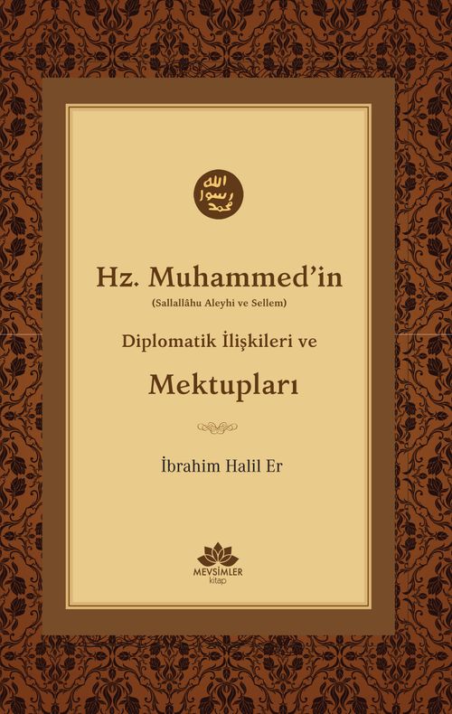 Hz.Muhammed'in (s.a.v.) Diplomatik İlişkileri ve Mektupları