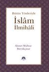 B&uuml;t&uuml;n Y&ouml;nleriyle İslam İlmihali