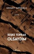 Keşke Toprak Olsaydım