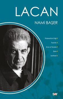 Lacan & Psikanalizin Etiği,Transfer,Arzu ve Yorumu,Daha,Senthom