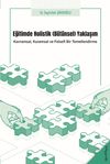 Eğitimde Holistik (B&uuml;t&uuml;nsel) Yaklaşım & Kavramsal, Kuramsal ve Felsefi Bir Temellendirme
